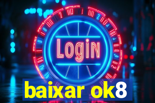 baixar ok8